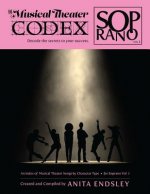 The Musical Theater Codex: Soprano Vol. 1: An Index Of Songs By Character Type