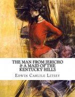 The Man From Jericho & A Maid Of The Kentucky Hills