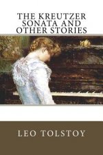 The Kreutzer Sonata and Other Stories