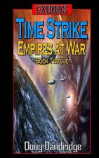 Exodus: Empires at War: Book 12: Time Strike.