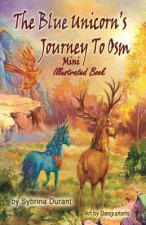 The Blue Unicorn's Journey To Osm Mini Illustrated Book