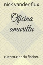 Oficina amarilla: cuento-ciencia ficcion-