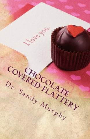 Chocolate COVERED Flattery: Seductive Dainties From Soothing Anointed-Tongues