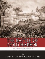 The Greatest Civil War Battles: The Battle of Cold Harbor