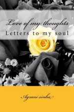 Love of my thoughts: Letters to my soul