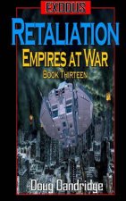 Exodus: Empires at War: Book 13: Retaliation