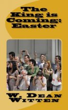 The King is Coming: Easter