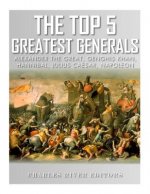 The Top 5 Greatest Generals