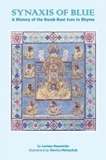 The Synaxis of Blue: A History of the Kursk Root Icon in Rhyme