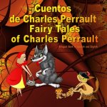 Cuentos de Charles Perrault. Fairy Tales of Charles Perrault. Bilingual Spanish - English Book: Bilingue: inglés - espa?ol libro para ni?os. Dual Lang