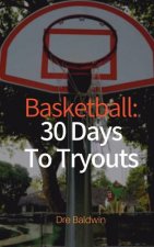 Basketball: 30 Days To Tryouts
