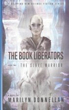 The Book Liberators: The Slave Warrior