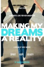 Making My Dreams A Reality: A Mother's Love For Her Daughters