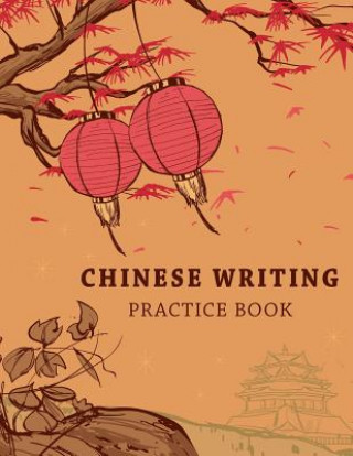 Chinese Writing Practice Book: Learning Chinese Language Writing Notebook X-Style Writing Skill Workbook Study Teach Education 120 Pages Size 8.5x11