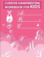 Cursive handwriting workbook for kids: workbook cursive, workbook tracing, cursive handwriting workbook for teens, cursive handwriting workbook for ki