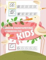 Cursive handwriting workbook for kids: workbook cursive, workbook tracing, cursive handwriting workbook for teens, cursive handwriting workbook for ki