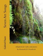 Seven Art Songs: Adapted for tuba and piano by Kenneth D. Friedrich