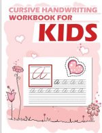 Cursive handwriting workbook for kids: workbook cursive, workbook tracing, cursive handwriting workbook for teens, cursive handwriting workbook for ki