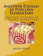 Another Tuesday at Popcorn Elementary: Another Tuesday at Popcorn Elementary