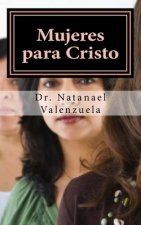 Mujeres para Cristo: Sumando Mujeres para el Reino