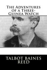The Adventures of a Three-Guinea Watch