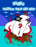 Pirate Activity Book For Kids: : Kids Activities Book with Fun and Challenge in pirate theme: Trace Lines and Letters, Coloring, Count the number, Ma