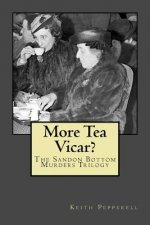 More Tea Vicar?: The Sandon Bottom Murders Trilogy
