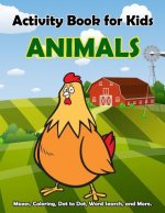 Activity Book For Kids Animals: : Fun Animals Activities for Kids. Coloring Pages, Count the number, Trace number, Mazes, Drawing using Grid and More.