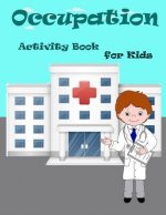 Occupation Activity Book For Kids: : Fun Activity for Kids in Occupation theme Coloring, Find the shadow, Mazes, Count the number and More. (Activity