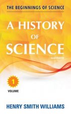 A History of Science: Volume 1
