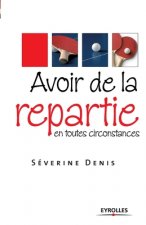 Avoir de la repartie en toutes circonstances