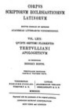 Quinti Septimi Florentis Tertulliani Apologeticum
