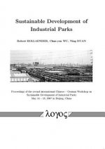 Sustainable Development of Industrial Parks: Proceedings of the Second International Chinese -- German Workshop on Sustainable Develepment of Industri