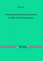 Event Orientation and Secure Federation for Object Lifecycle Management