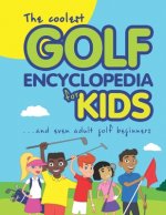 Coolest Golf Encyclopedia for Kids...