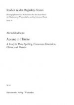 Accent in Hittite: A Study in Plene Spelling, Consonant Gradation, Clitics, and Metrics