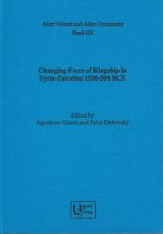 Changing Faces of Kingship in Syria-Palestine 1500-500 Bce