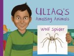 Uliaq's Amazing Animals: Wolf Spider