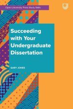 Succeeding with your Undergraduate Dissertation 1e