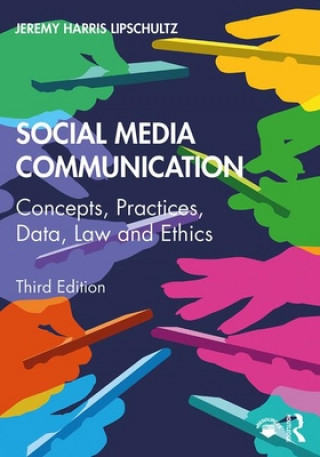 Social Media Communication (Lipschultz,Jeremy Harris (University of Nebraska at Omaha,USA))()