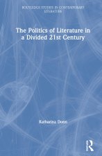 Politics of Literature in a Divided 21st Century