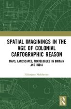 Spatial Imaginings in the Age of Colonial Cartographic Reason