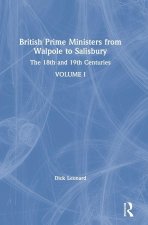 British Prime Ministers from Walpole to Salisbury: The 18th and 19th Centuries