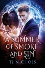 Summer of Smoke and Sin