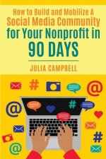 How to Build and Mobilize a Social Media Community for Your Nonprofit in 90 Days