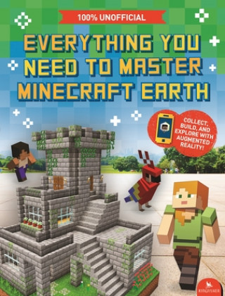 Everything You Need to Master Minecraft Earth: The Essential Guide to the Ultimate AR Game ()