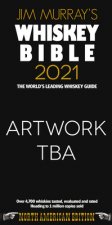 Jim Murray's Whiskey Bible 2021: North American Edition