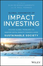 Global Handbook of Impact Investing: Solving Globa l Problems via Smarter Capital Markets Towards a M ore Sustainable Society