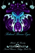 Second Chances Trilogy Book 1: Behind Brown Eyes