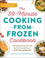 30-Minute Cooking from Frozen Cookbook